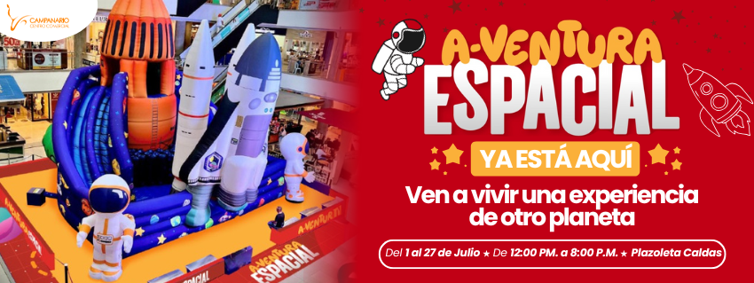 ¡Aventura Espacial aterriza en Campanario Centro Comercial!